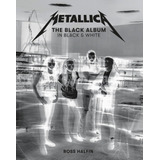Libro Metallica: The Black Album In Black & White Tapa Dura