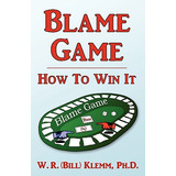 Libro Blame Game. How To Win It - Klemm, W. R.