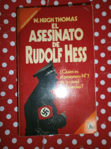 El Asesinato De Rudolf Hess - Hugh Thomas - Bruguera Nazismo