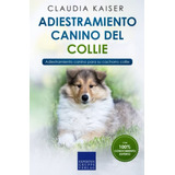 Adiestramiento Canino Del Collie: Adiestramiento Canino Para