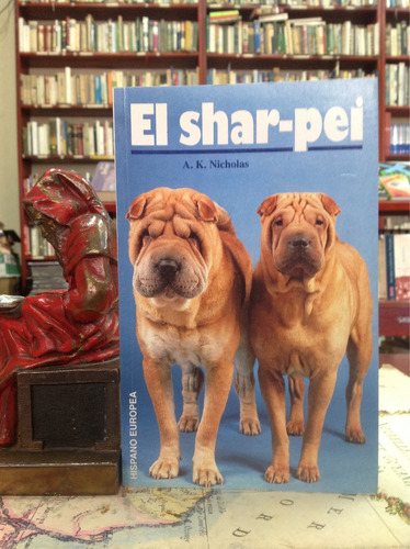 Todo Sobre El Shar-pei (raza De Perro) Por Anna Nicholas.
