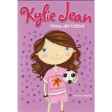 Kylie Jean Reina Del Futbol Marci Perchke Latinbooks Cy