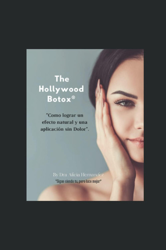 Libro: The Hollywood Botox: Como Lograr Un Resultado Natural
