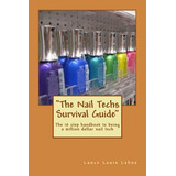 Libro  The Nail Techs Survival Guide : The 10 Step Handbo...