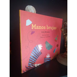 Manos Brujas - Iris Rivera - Cuento Infantil - Quipu