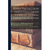 Libro Plant-protection Employees Under Current Federal La...