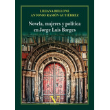 Novela, Mujeres Y Política En Jorge Luis Borges