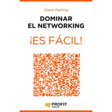 Dominar El Networking ¡ Es Fácil ! - Crecer Profesionalmente