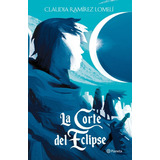 Fenrai 3. La Corte Del Eclipse: Español, De Claudia Ramirez. Serie Planeta, Vol. 1.0. Editorial Planeta, Tapa Blanda, Edición 1.0 En No Aplica, 2022