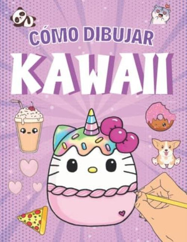 Cómo Dibujar Kawaii: Libro De Dibujo Para Niños Paso A Paso - Gran Idea De Regalo Para Niños Creativos (spanish Edition), De Créakids Editions. Editorial Oem, Tapa Blanda En Español