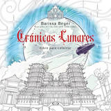 Cronicas Lunares Libro Para Colorear - Marissa Meyer