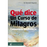 Que Dice Un Curso De Milagros - Comentario Del Prefacio, De Wapnick, Kenneth. Editorial La Navaja Suiza, Tapa Blanda En Español, 2020