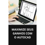 Maximize Seus Ganhos Com O Autocad