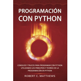 Libro: Programación Con Python: Consejos Y Trucos Para Progr