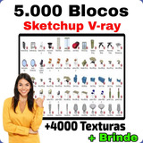 Sketchup Vray 5000 Blocos + 4000 Texturas E+ Sketchup 22