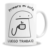 Taza De Cerámica Flork Primero Café Luego Trabajo - Con Caja