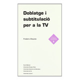 Doblatge I Subtitulació Per A La Tv: 8 (biblioteca De Traduc