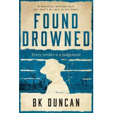 Libro Found Drowned - B. K. Duncan