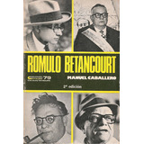 Libro Fisico Rómulo Betancourt / Manuel Caballero