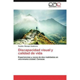 Discapacidad Visual Y Calidad De Vida, De Maingon Sambrano Rosalba. Editorial Eae Editorial Academia Espanola, Tapa Blanda En Español