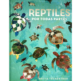 Livro Fisico -  Reptiles Por Todas Partes