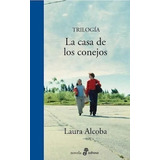 Laura Alcoba - Trilogía  La Casa De Los Conejos