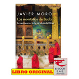 Las Montañas De Buda La Resistencia, La Fe, El Alma Del Tíbet, De Javier Moro. Editorial Booket, Tapa Blanda En Español, 2023