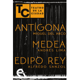 Antãâgona / Medea / Edipo Rey, De Del Arco, Miguel. Editorial Ediciones Antígona, S. L. En Español