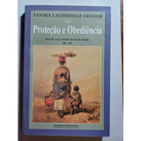 Livro: Proteção E Obediência - Criadas E Seus Patrões No R.j