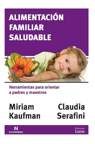 Alimentación Familiar Saludable - Miriam Kaufman - Noveduc