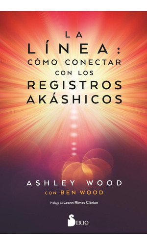 La Linea Como Conectar Con Los Registros Akashicos, De Wood, Ashley. Editorial Sirio, Tapa Blanda En Español