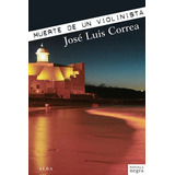 Muerte De Un Violinista, José Luis Correa, Alba
