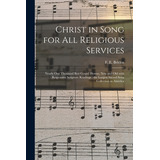 Libro Christ In Song For All Religious Services: Nearly O...