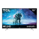 Android Tv Tcl 75a445 75'' Uhd 4k 8ms 60hz Hdr10