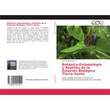 Libro: Botánica Entomología Y Reptiles De La Estación Biológ