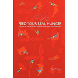 Feed Your Real Hunger, De Jill K Thomas. Editorial Mind Body Health Publishing, Tapa Blanda En Inglés