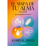 Libro El Mapa De Tu Alma - Jennifer Freed