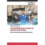 Contabilidad De Costos Al Alcance De Todoso..., De Morillo Moreno, Marys. Editorial Academica Española En Español