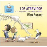 Atrevidos Y El Misterio Del Dinosaurio - Punset Elsa