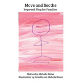 Libro Move And Soothe: Yoga And Play For Families - Kizne...