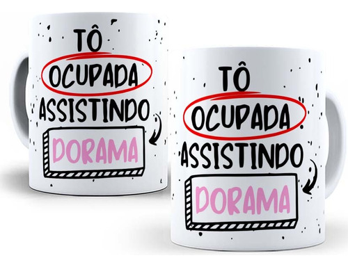 Caneca Dorama - To Ocupada Assistindo Dorama