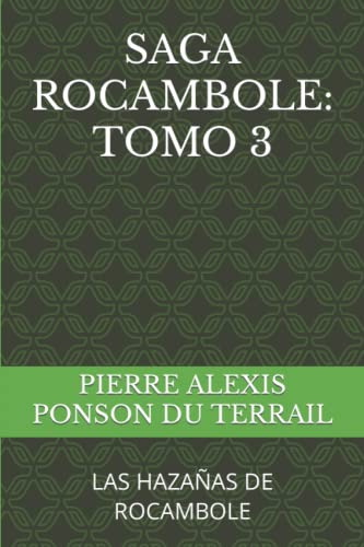 Saga Rocambole: Tomo 3: Las Hazañas De Rocambole