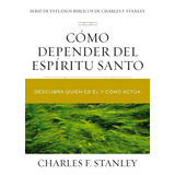 Como Depender Del Espiritu Santo - Charles F. Stanley