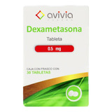 Dexametasona 30 Tabletas 0.5 Mg Avivia Pharma