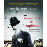 Temporada De Zopilotes. Historia Narrativa Taibo Ii, Paco I