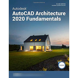 Autodesk Autocad Architecture 2020 Fundamentals (en Inglés) 