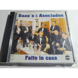 Cd - Saxo's & Asociados - Fatto In Casa - Arg - 1998