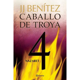 Caballo De Troya 4 - Nazaret - J.j. Benítez