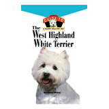 Libro West Highland White Terrier: An Owner's Guide Toa H...