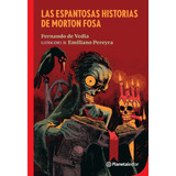 Espantosas Historias De Morton Fosa, Las - Con Dedicatoria Personalizada Del Autor Fernando De Vedia